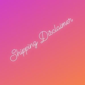 Shipping Disclaimer: IMPORTANT